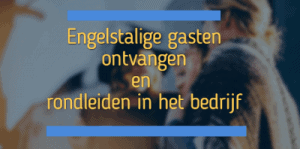 Engelstalige-gasten-ontvangen-en-rondleiden