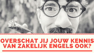 overschat-jij-jouw-kennis-van-zakleijk-engels-ook-man-met-sigaar-stelt-vraag