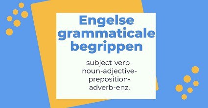 Engelse grammatica – begrippen – grammatica oefenen